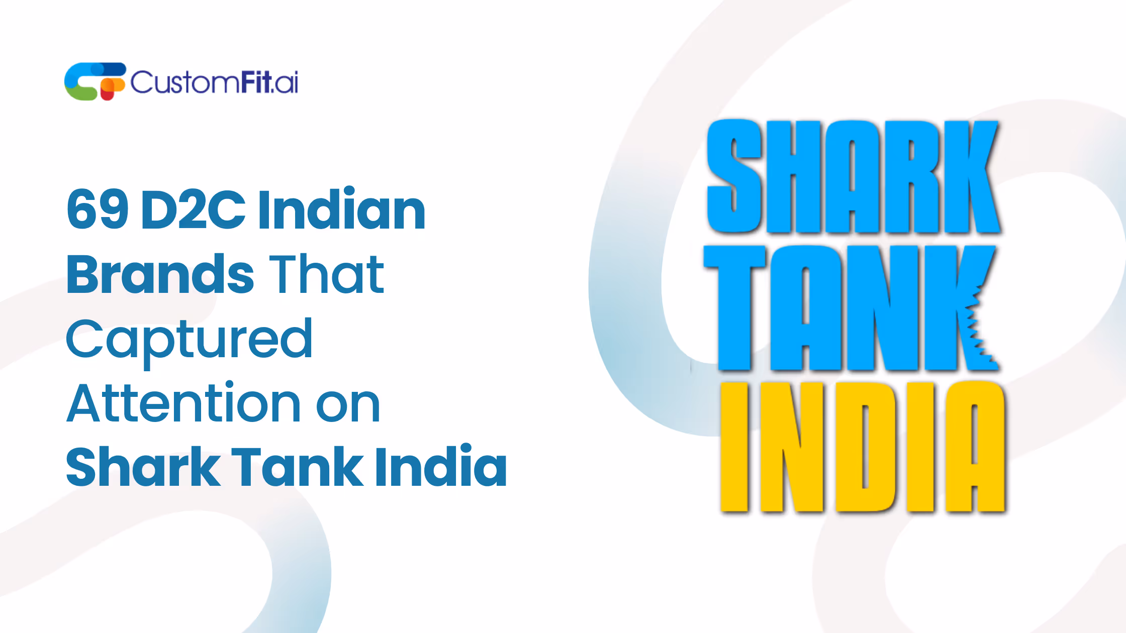 69 D2C Indian Brands That Captured Attention on Shark Tank India featured image