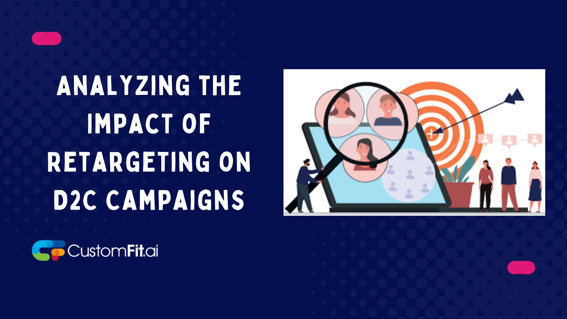 Analyzing the Impact of Retargeting on D2C Campaigns. featured image