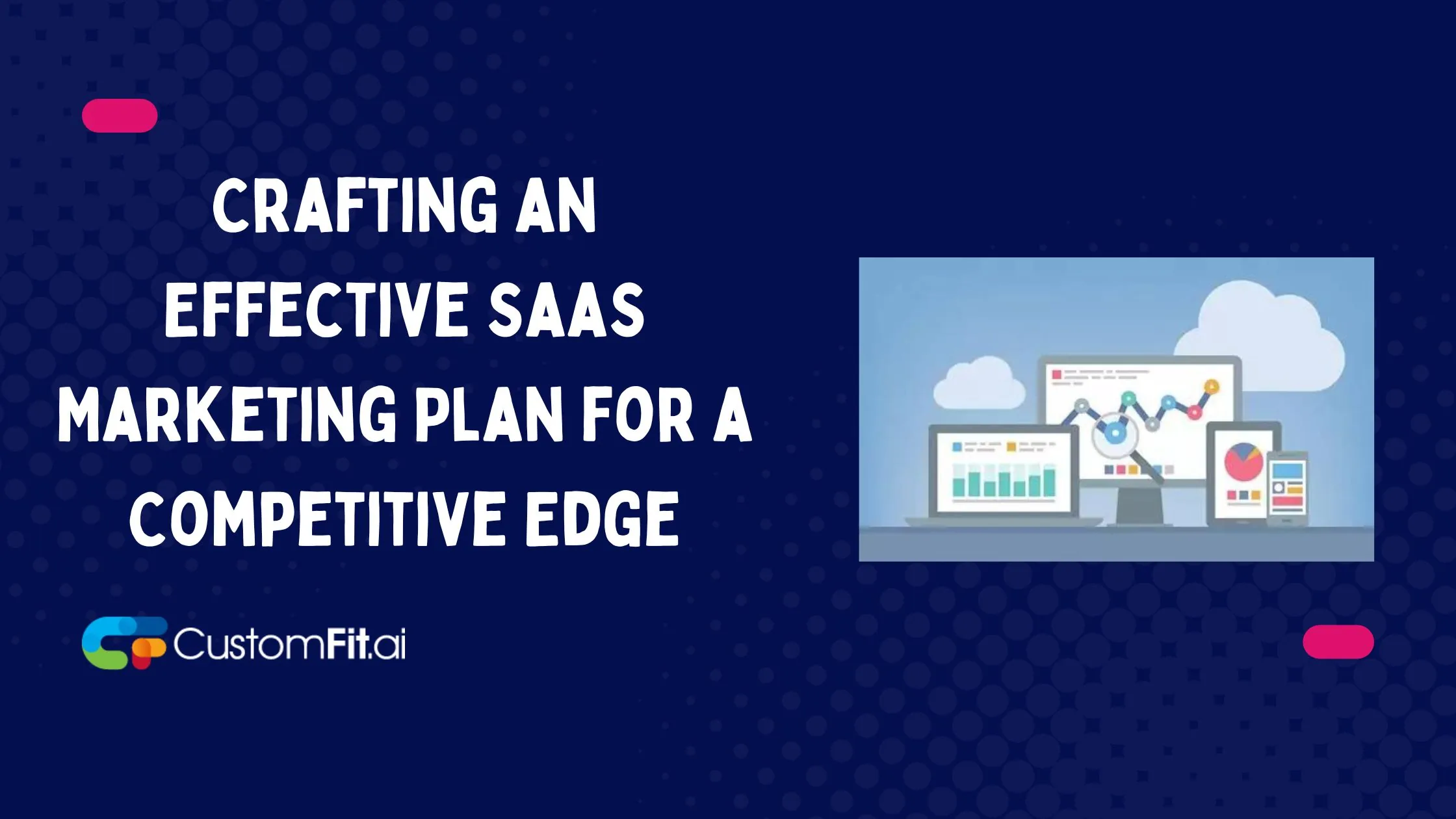 Crafting an Effective SaaS Marketing Plan for a Competitive Edge. featured image