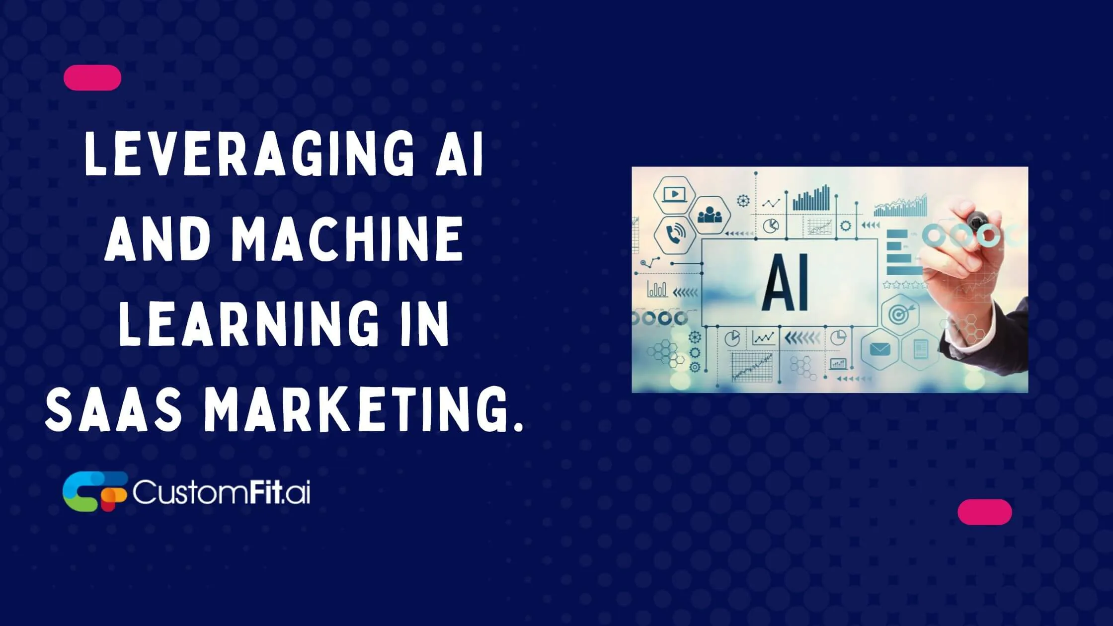 Leveraging AI and Machine Learning in SaaS Marketing. featured image