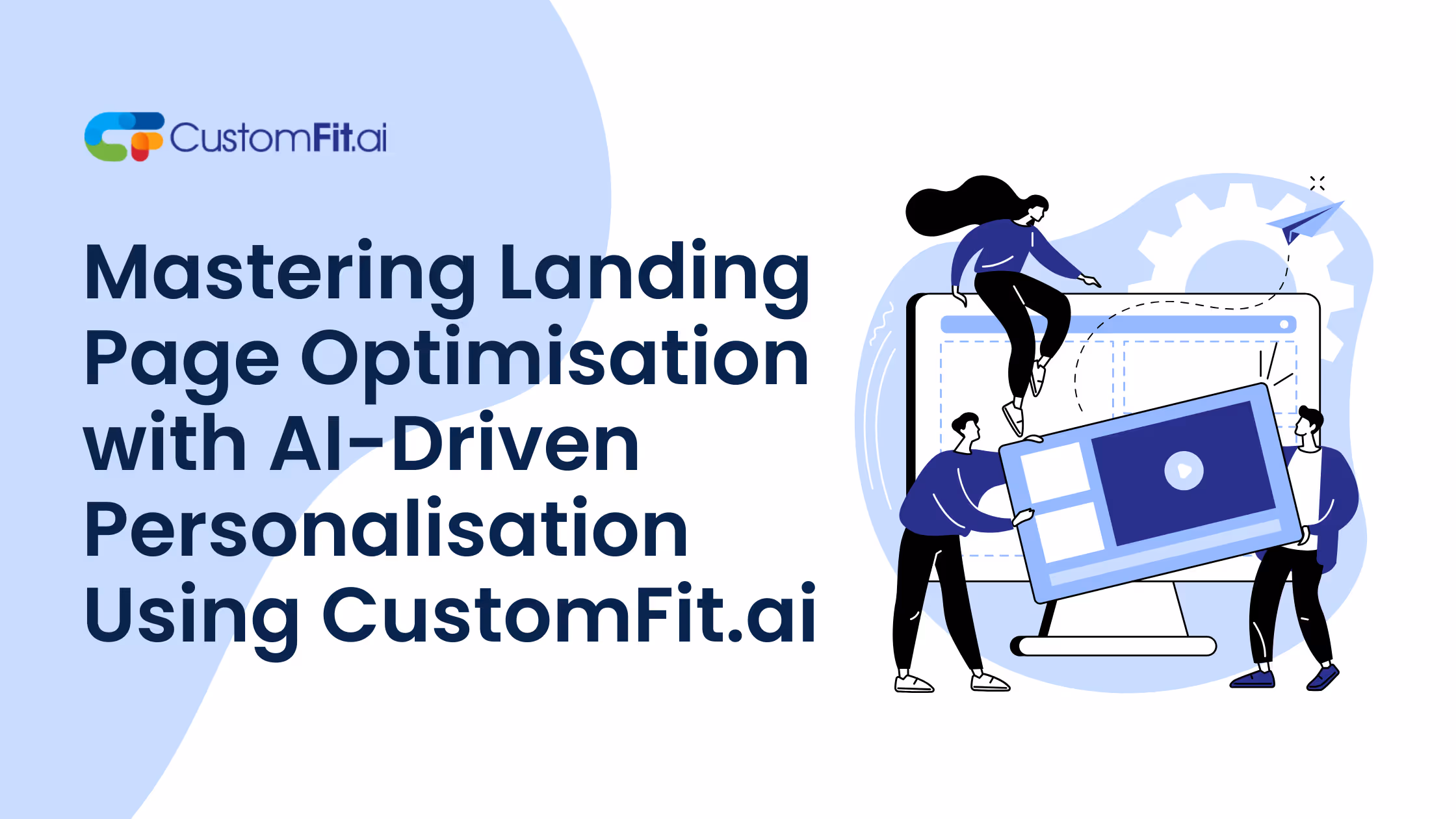 Mastering Landing Page Optimisation with AI-Driven Personalisation Using CustomFit.ai featured image