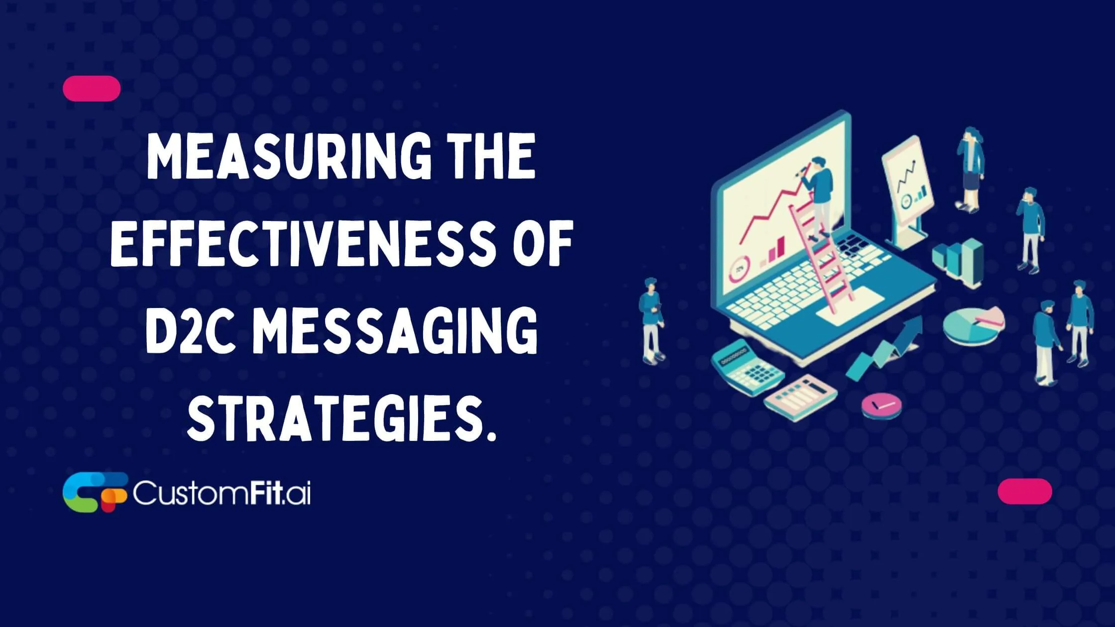 Measuring the Effectiveness of D2C Messaging Strategies. featured image