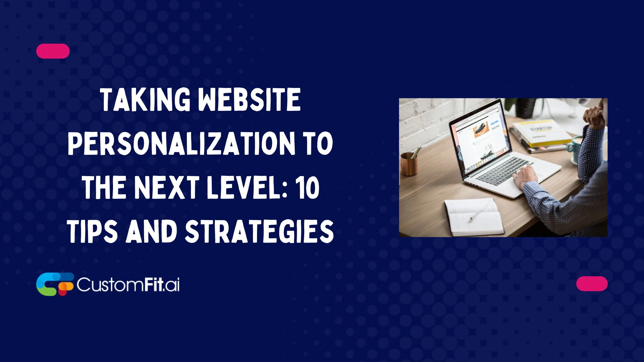 Taking Website Personalization to the Next Level: 10 Tips and Strategies featured image