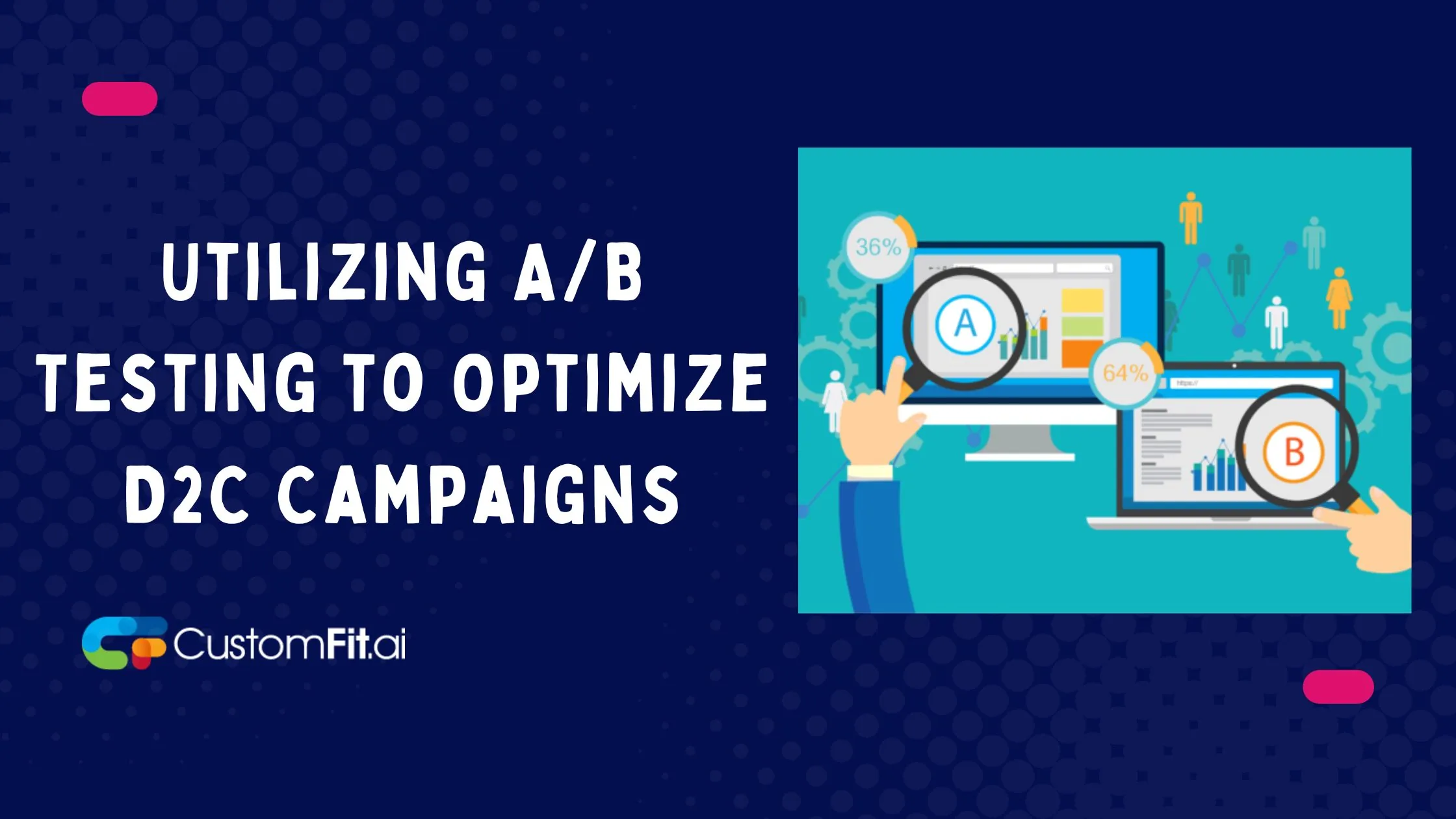 Utilizing A/B Testing to Optimize D2C Campaigns. featured image
