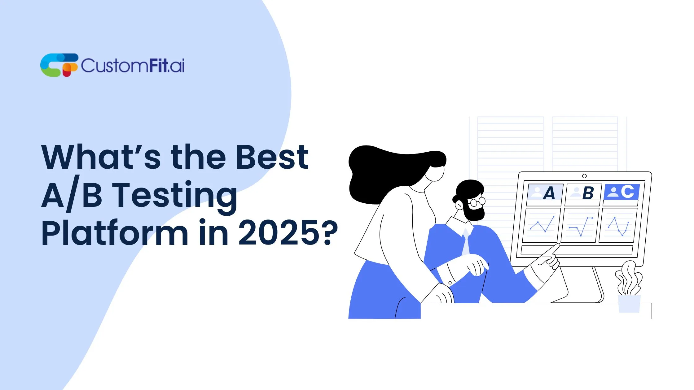 What’s the Best A/B Testing Platform in 2025? Here’s Why CustomFit.ai Is Leading the Pack featured image
